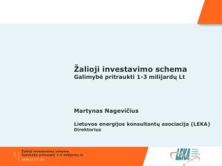 Žalioji investavimo schema G alimybė pritraukti 1-3 milijardų Lt Martynas Nagevičius