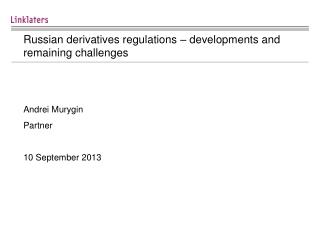 Russian derivatives regulations – developments and remaining challenges