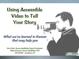 Using Accessible Video to Tell Your Story