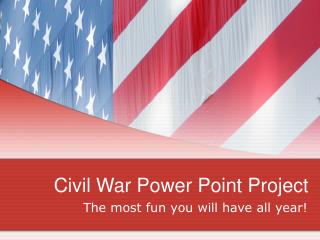 Civil War Power Point Project