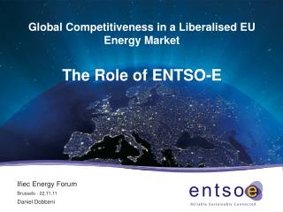 Global Competitiveness in a Liberalised EU Energy Market The Role of ENTSO-E
