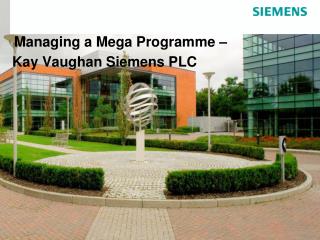 Managing a Mega Programme – Kay Vaughan Siemens PLC