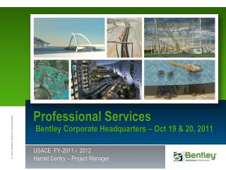 Professional Services Bentley Corporate Headquarters – Oct 19 &amp; 20, 2011