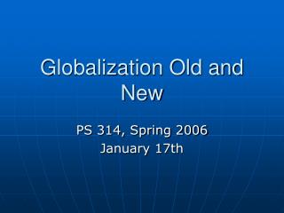 Globalization Old and New