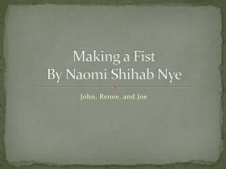 Making a Fist By Naomi Shihab Nye