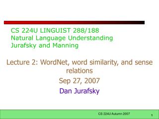 CS 224U LINGUIST 288/188 Natural Language Understanding Jurafsky and Manning