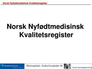 Norsk Nyfødtmedisinsk Kvalitetsregister