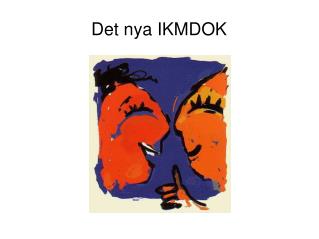 Det nya IKMDOK