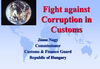 Jáno s Nagy Commissioner Customs &amp; Finance Guard Republic of Hungary