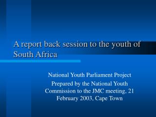 A report back session to the youth of South Africa