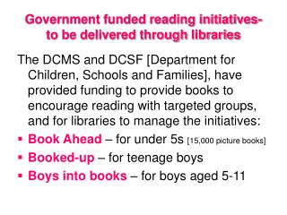 Government funded reading initiatives- to be delivered through libraries