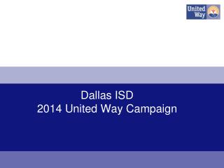 Dallas ISD 2014 United Way Campaign