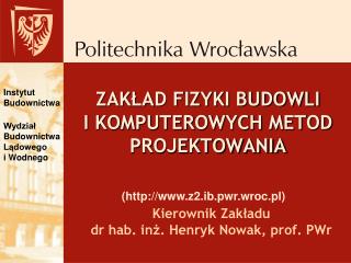 ZAKŁAD FIZYKI BUDOWLI I KOMPUTEROWYCH METOD PROJEKTOWANIA