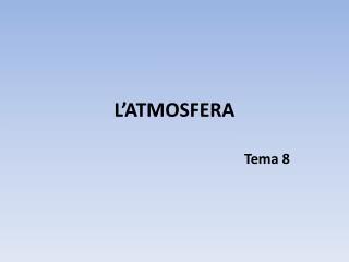 L’ATMOSFERA