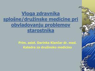 Vloga zdravnika splošne/družinske medicine pri obvladovanju problemov starostnika