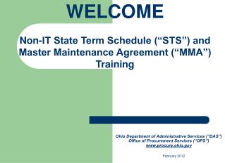 WELCOME Non-IT State Term Schedule (“STS”) and Master Maintenance Agreement (“MMA”) Training