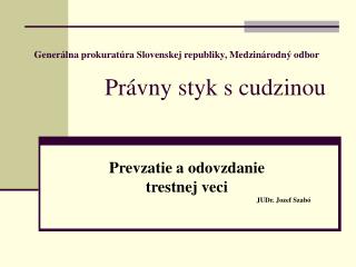 Generálna prokuratúra Slovenskej republiky, Medzinárodný odbor Právny styk s cudzinou