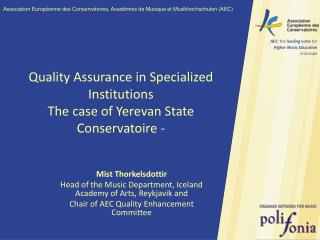 Quality Assurance in Specialized Institutions The case of Yerevan State Conservatoire -