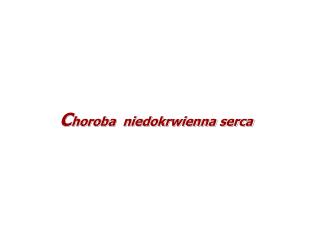 C horoba niedokrwienna serca