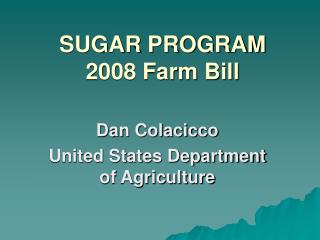 SUGAR PROGRAM 2008 Farm Bill
