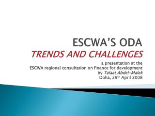 ESCWA’S ODA TRENDS AND CHALLENGES