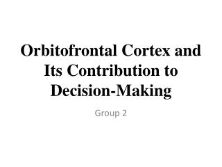 Orbitofrontal Cortex and Its Contribution to Decision-Making