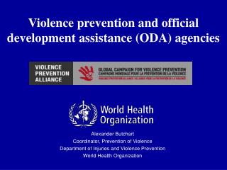 Alexander Butchart Coordinator, Prevention of Violence