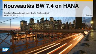 Nouveautés BW 7.4 on HANA