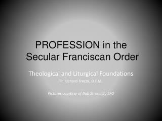 PROFESSION in the Secular Franciscan Order