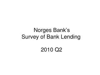 Norges Bank’s Survey of Bank Lending