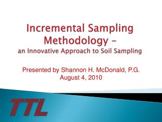 Incremental Sampling Methodology – an Innovative Approach to Soil Sampling