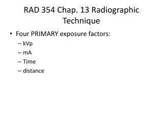 RAD 354 Chap. 13 Radiographic Technique