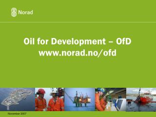 Oil for Development – OfD norad.no/ofd