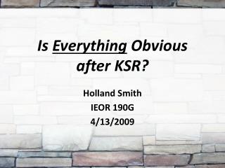 Is Everything Obvious after KSR?