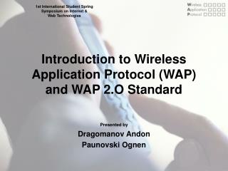 Introduction to Wireless Application Protocol (WAP) and WAP 2.O Standard