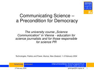 Communicating Science – a Precondition for Democracy