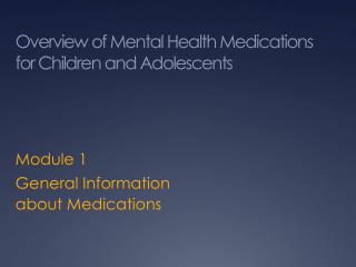 Overview of Mental Health Medications for Children and Adolescents