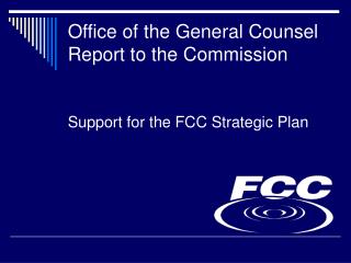 Office of the General Counsel Report to the Commission