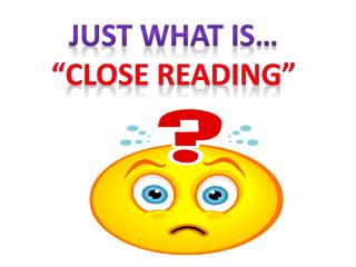 Just What Is… “Close reading”