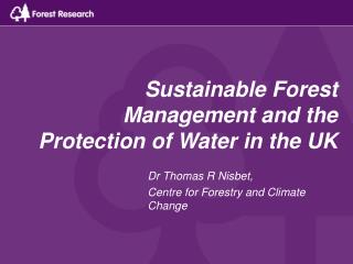 Sustainable Forest Management and the Protection of Water in the UK