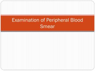 Examination of Peripheral Blood Smear