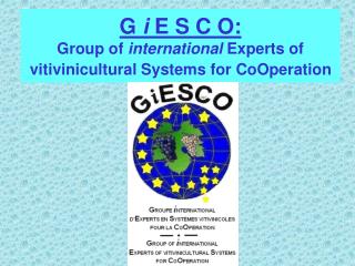 G i E S C O: Group of international Experts of vitivinicultural Systems for CoOperation