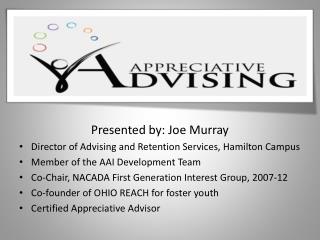 Presented by: Joe Murray Director of Advising and Retention Services, Hamilton Campus