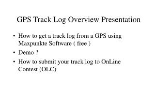 GPS Track Log Overview Presentation