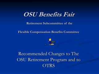 OSU Benefits Fair Retirement Subcommittee of the Flexible Compensation Benefits Committee