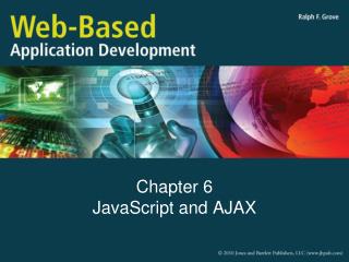 Chapter 6 JavaScript and AJAX