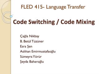 Code Switching / Code Mixing