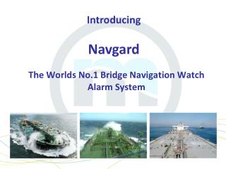 The Worlds No.1 Bridge Navigation Watch Alarm System
