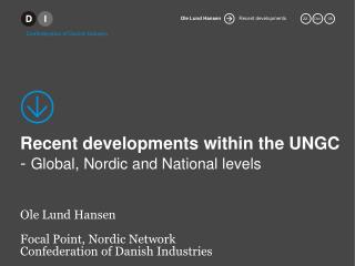 Recent developments within the UNGC - Global, Nordic and National levels