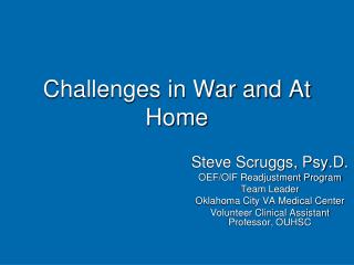 Challenges in War and At Home